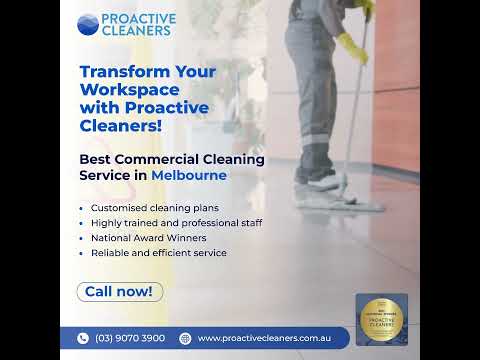 Proactive Cleaners: Best Commercial Cleaning Service in Melbourne with Customised Cleaning Plans