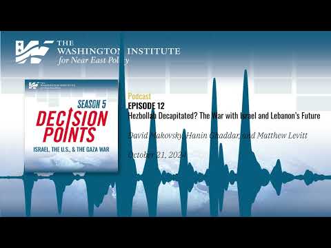 Decision Points Podcast S5 E12: Hezbollah Decapitated? The War with Israel and Lebanon’s Future