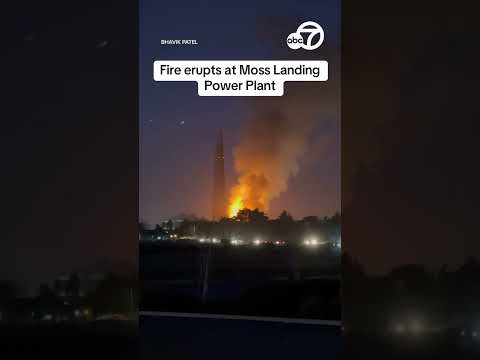 Fire erupts at Moss Landing Power Plant