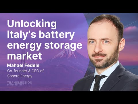 Unlocking Italy’s battery energy storage market - with Mahael Fedele (Sphera Energy)